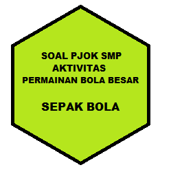 soal PJOK SMP Beserta Jawabannya