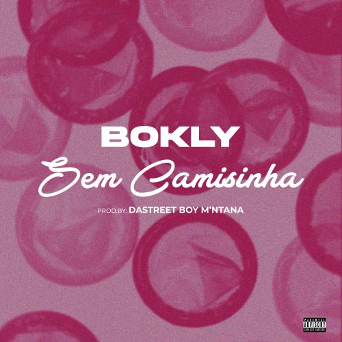 Bokly - Sem Camisinha (Widass) [Exclusivo 2021] (Download Mp3)