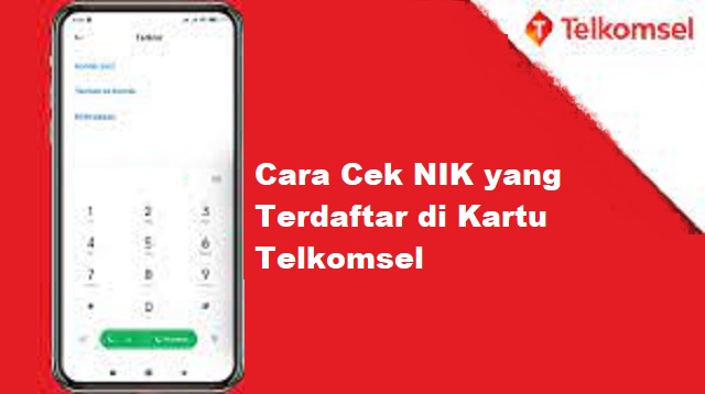 Cara Cek NIK yang Terdaftar di Kartu Telkomsel