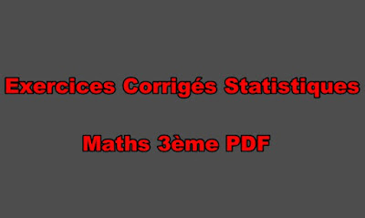 Exercices Corrigés Statistiques Maths 3ème PDF