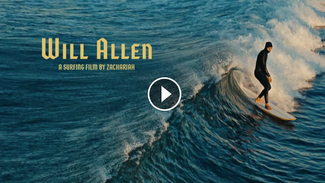 Will Allen -A Surfing Film by Zachariah