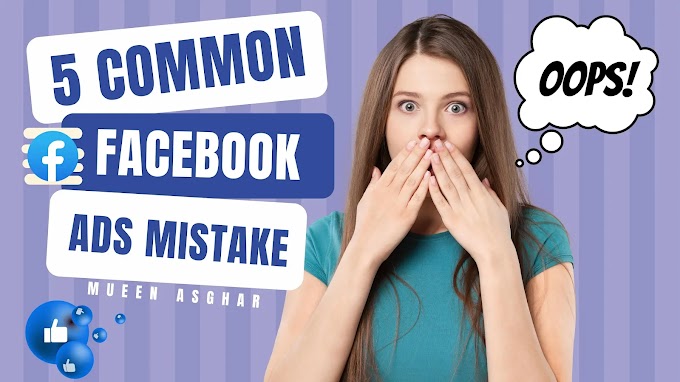 5 common Facebook ads mistake to always avoid