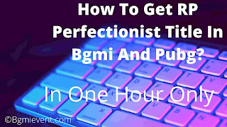 Image showing text about how to get rp perfectionist title in bgmi abd pubg