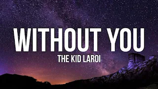 The Kid Laroi - Without You Lyrics