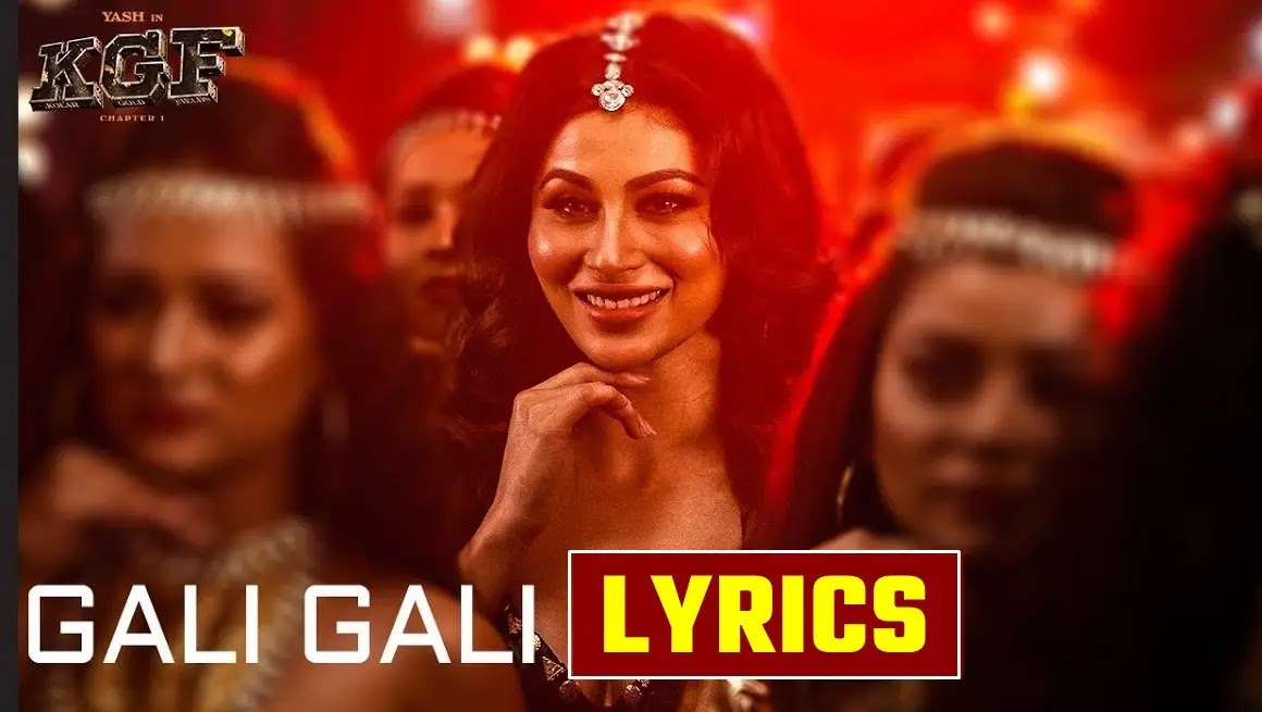 Gali Gali Lyrics – KGF Chapter 1 | Hindi | Mouni Roy | Yash