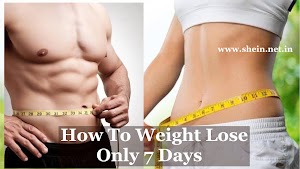 How to lose weight in 7 days? Simple Steps
