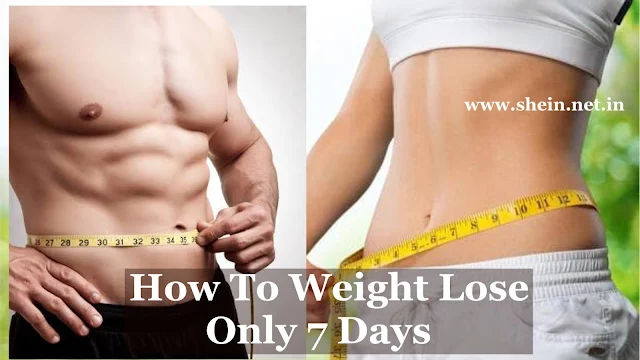 How to lose weight in 7 days? Simple Steps