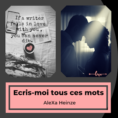 Alexa Heinze Poésie Ecris-moi tous ces mots