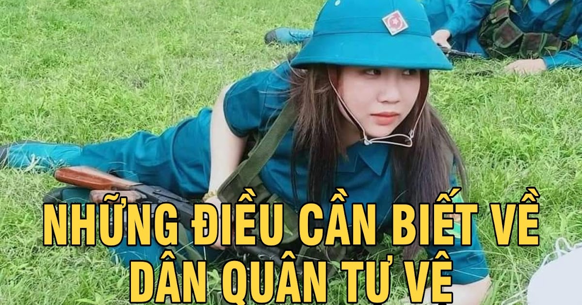 Những điều cần biết về Dân quân tự vệ! Dân quân tự vệ là gì?