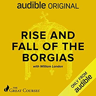 Audiobook Review: Rise and Fall of the Borgias by William Landon #NonfictionNovember