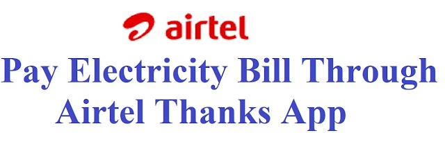 How to pay electricity bill through Airtel Thanks app?