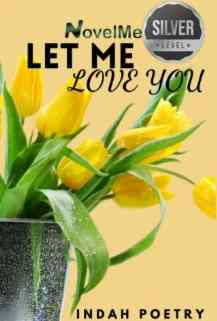 Novel Let Me Love You Karya Indah Poetry Full Episode
