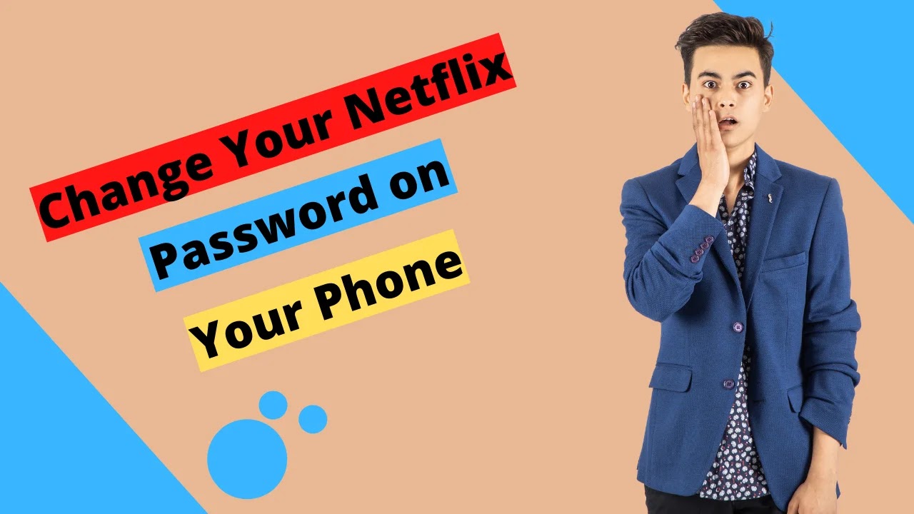 How to Change Your Netflix Password on Your Phone