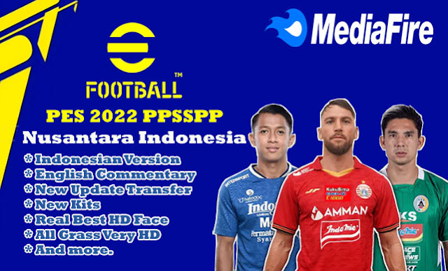 Download Game eFootball PES 2022 Nusantara Indonesian Version PPSSPP Final Update Transfer And Real HD Face
