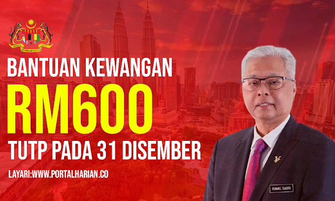 Permohonan Bantuan Kewangan RM600 Untuk Rakyat Malaysia Ditutup Pada 31 Disember 2021