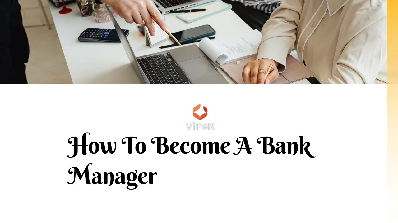 How To Become A Bank Manager: What To Do To Become A Bank Manager
