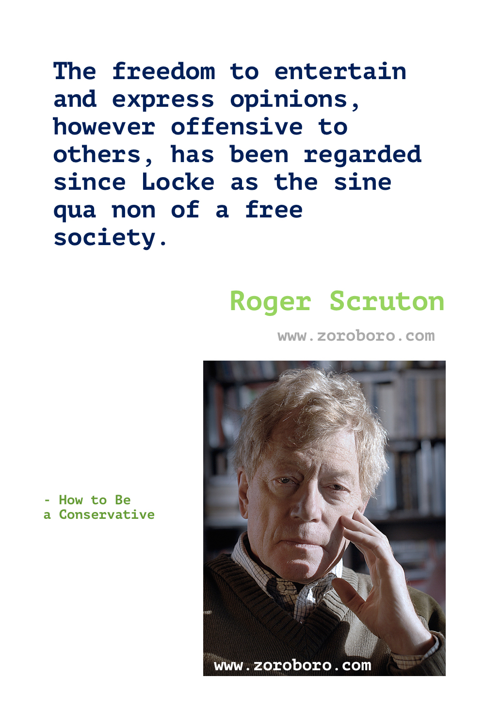 Roger Scruton Quotes. Roger Scruton Books Quotes. Roger Scruton on Conservatism, Home, Socialism & Beauty Quotes. Roger Scruton - Beauty Quotes -  Book - How to Be a Conservative - Thinkers Of The New Left - The Soul of the World