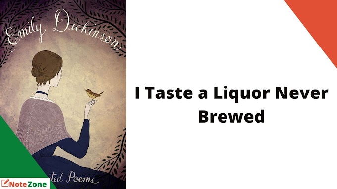 Critical Appreciation of I Taste a Liquor Never Brewed