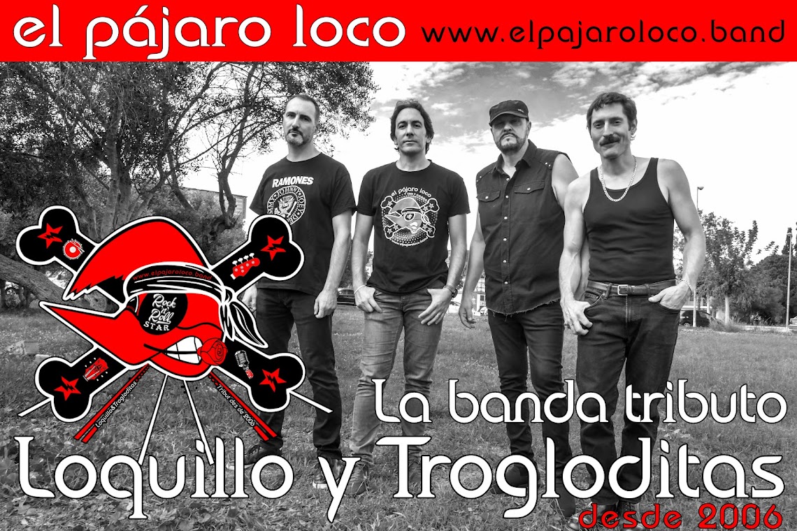 El Pájaro Loco - La primera banda tributo oficial Loquillo y Trogloditas 