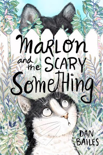 Marlon and the Scary Something by Dan Bailes