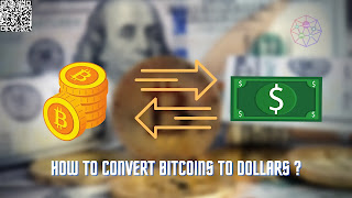 How to Convert Bitcoins to Dollars?