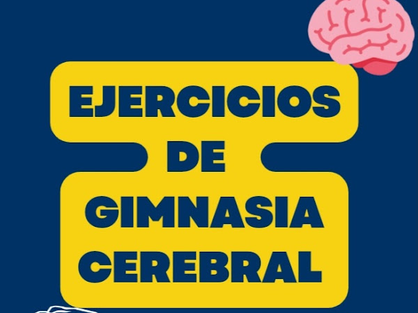 EJERCICIOS DE GIMNASIA CEREBRAL