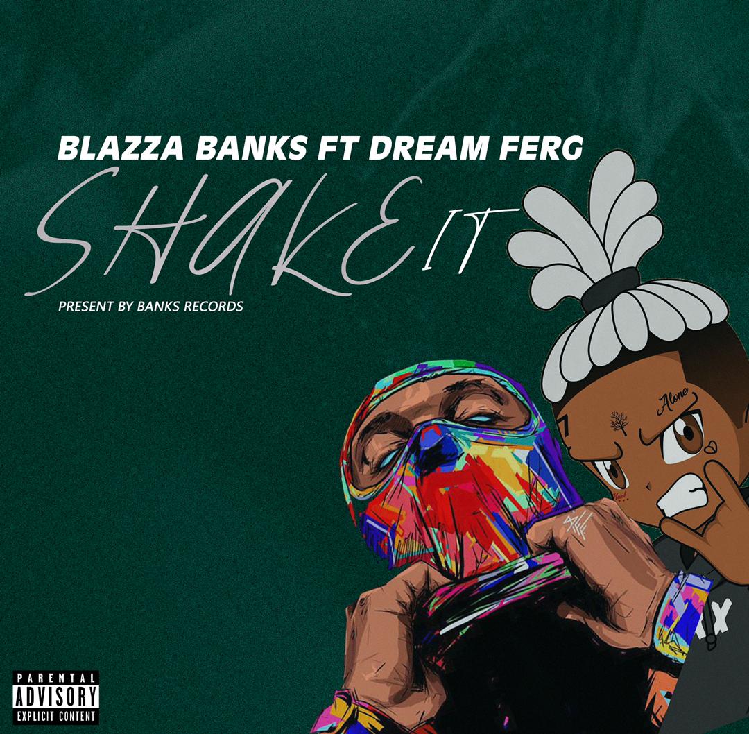 www.EweGhana.Net Blazza Banks ft Dream Ferg - Shake it ( Mixed By: Mint Beatz ) Download Mp3