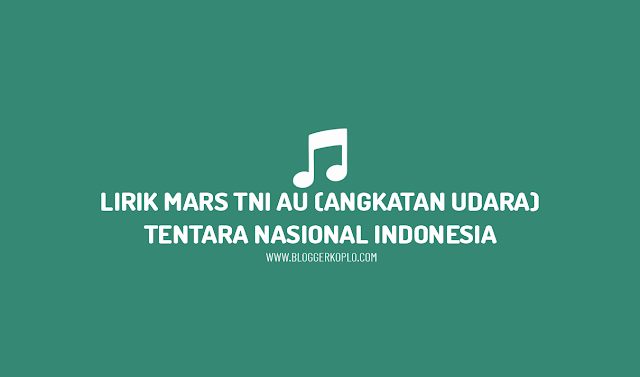 Lirik Mars TNI AU (Angkatan Udara)