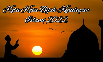 kata kata bijak kehidupan islami 2022