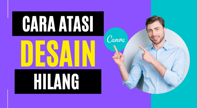 3 Cara Mengembalikan Desain Canva Yang Hilang Belum Tersimpan