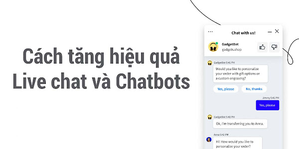 Cách tăng hiệu quả Live chat và Chatbots