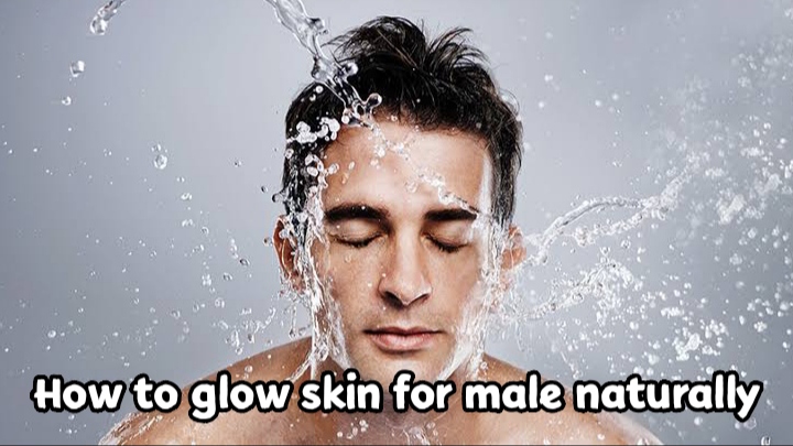 How to glow skin for male naturally