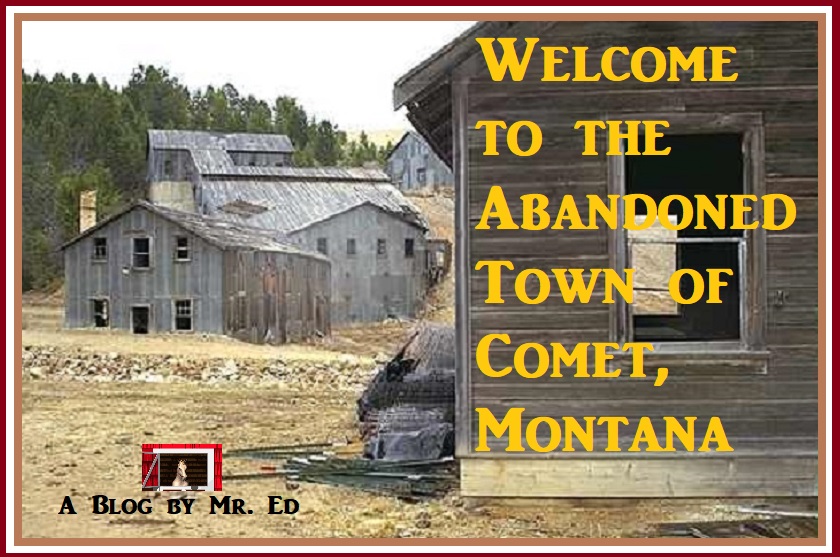 Welcome to the Abandoned Town of Comet, Montana