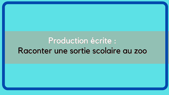 Raconter une sortie scolaire au zoo