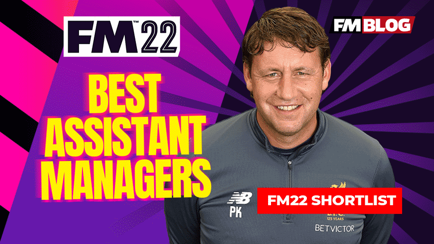 Football Manager 2022 Best Assistant Managers FM22 Shortlist