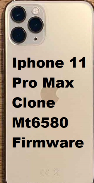 Iphone 11 Pro Max Clone Mt6580 Firmware