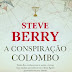 "A Conspiração Colombo" de Steve Berry |  Bertrand 