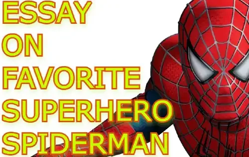 Essay on Favourite Superhero SpiderMan