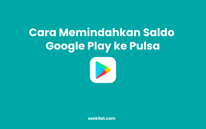 Cara Memindahkan Saldo Google Play ke Pulsa