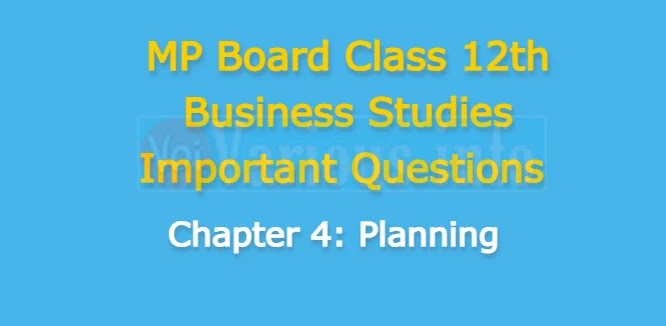 MP Board Class 12th Business Studies Important Questions Chapter 4 Planning