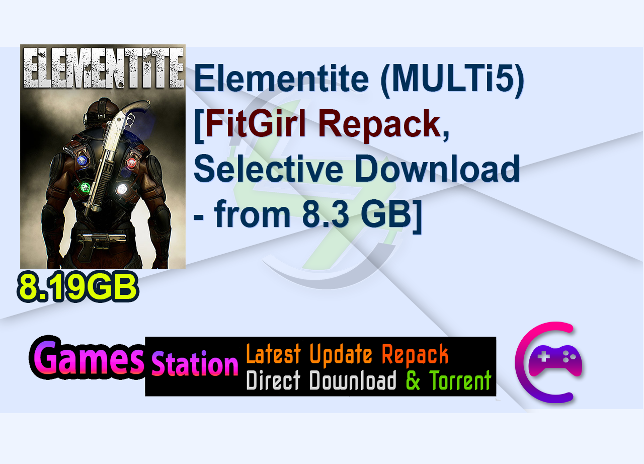 Elementite (MULTi5) [FitGirl Repack, Selective Download – from 8.3 GB]