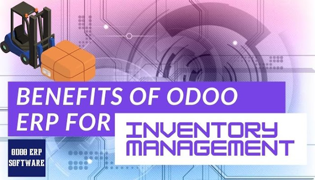 Benefits of Odoo ERP for Inventory Management