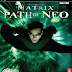 THE MATRIX: PATH OF NEO (2005) Full Version For Windows 11 PC | ISO | 3.5GB