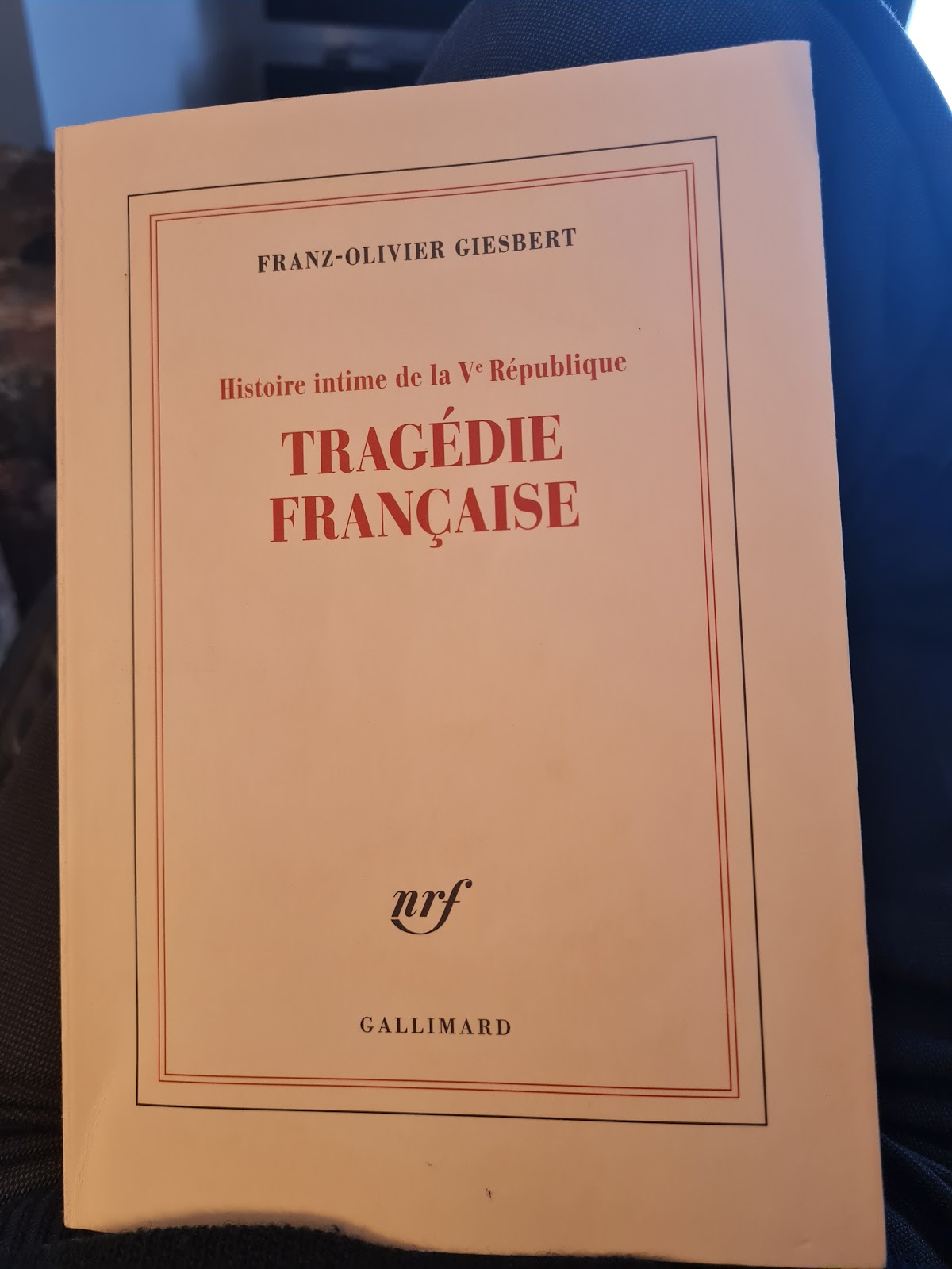 Franz Olivier Giesbert: Histoire intime République: Tragédie Française