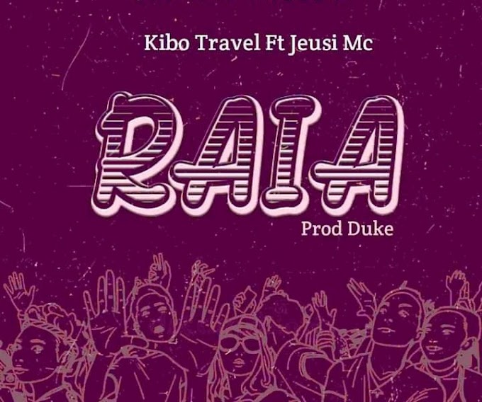 AUDIO | Kibo Travella ft Jeusi Mc - RAIA | Mp3 Download 