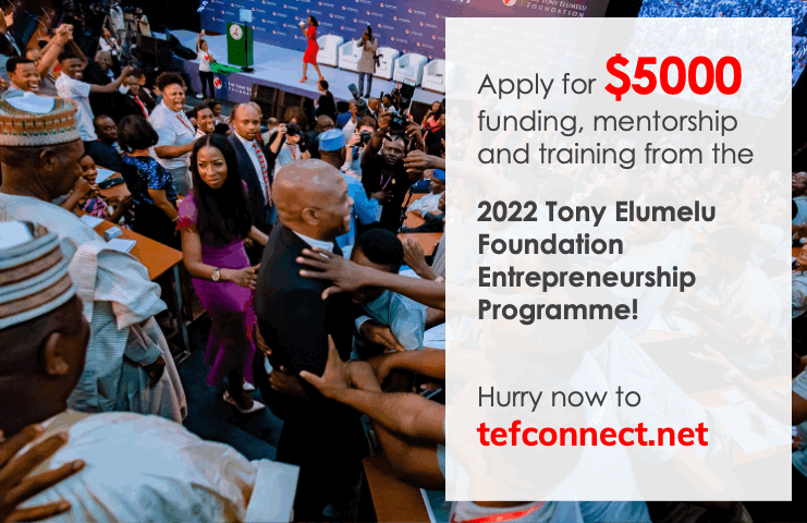 Apply Now For $5000 In The 2022 Tony Elumelu Foundation Entrepreneurship Programme