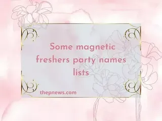 Magnetic-freshers-party-names-lists