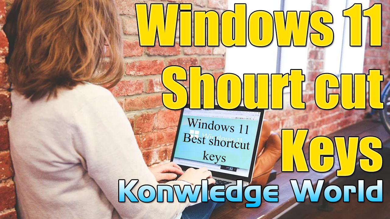 know details about windows-11 unique keyboard shortcuts - Knowledge World