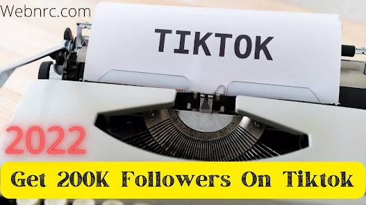 15 Real Ways Get More Tiktok Followers 2022 -Webnrc