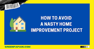 How To Avoid A Nasty Home Improvement Project
